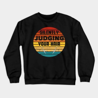 Silently Judging Your Hair Funny Salon Barber Hairdresser Crewneck Sweatshirt